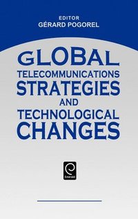 bokomslag Global Telecommunications Strategies and Technological Changes