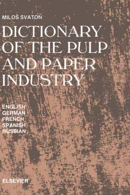 M. Svaton, Czechoslovakia) Svaton, M. (Prague, M. Svato&ncaron - Dictionary of the Pulp and Paper Industry, Inbunden