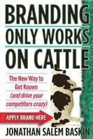 bokomslag Branding Only Works On Cattle