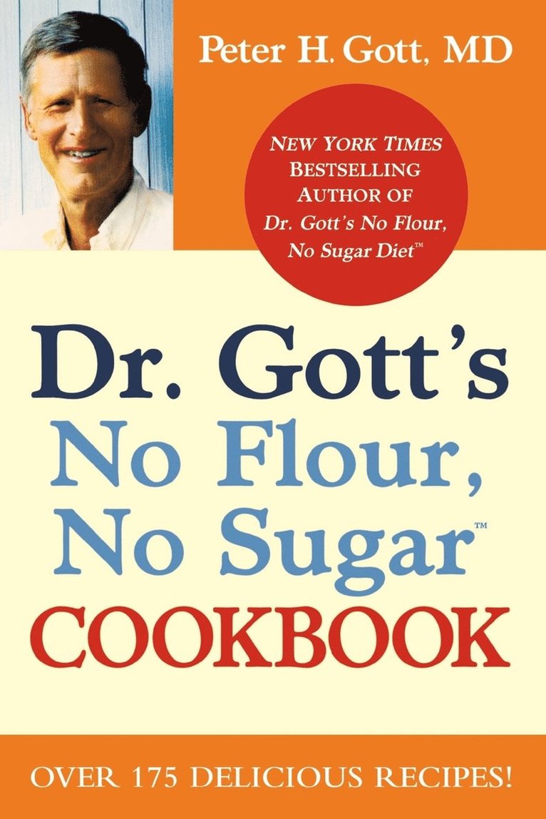 Peter H. Gott, GOTT, Gott - Dr Gott's No Flour, No Sugar   Cookbook, Häftad