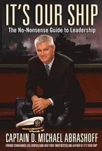 bokomslag It's Our Ship: The No-Nonsense Guide to Leadership