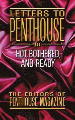 bokomslag Letters to Penthouse III: More Sizzling Reports from Americas Sexual Frountier in the Real Words of Penthouse Readers