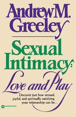 Andrew M. Greeley - Sexual Intimacy, Häftad