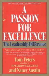 bokomslag A Passion for Excellence: The Leadership Difference