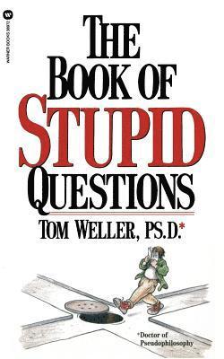 Tom Weller - The Book of Stupid Questions, Häftad