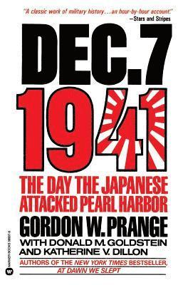Gordon W. Prange - Dec. 7, 1941: The Day the Japanese Attacked Pearl Harbor, Häftad