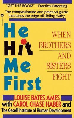 Louise Bates Ames - He Hit Me First: When Brothers and Sisters Fight, Häftad
