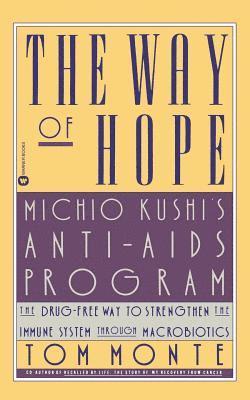 Tom Monte - The Way of Hope: Michio Kushi's Anti-AIDS Program, Häftad
