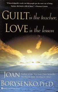 bokomslag Guilt is the Teacher, Love is the Lesson