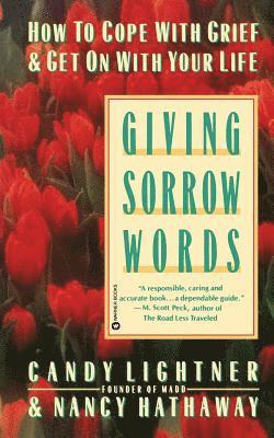 Giving Sorrow Words: How to Cope with Grief and Get on with Your Life 1