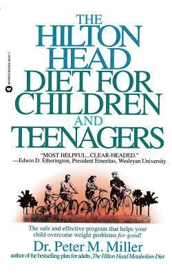 Peter M. Miller - The Hilton Head Diet for Children and Teenagers, Häftad
