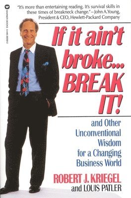bokomslag If It Ain't Broke...Break It!: And Other Unconventional Wisdom for a Changing Business World