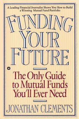 bokomslag Funding Your Future: The Only Guide to Mutual Funds You'll Ever Need