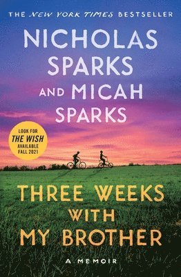 Nicholas Sparks, Micah Sparks - Three Weeks with My Brother, Inbunden