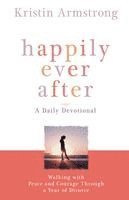 bokomslag Happily Ever After: Walking with Peace and Courage Through a Year of Divorce