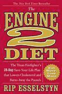 bokomslag The Engine 2 Diet: The Texas Firefighter's 28-Day Save-Your-Life Plan That Lowers Cholesterol and Burns Away the Pounds