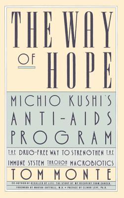 Tom Monte, F. Isaacson - The Way of Hope: Michio Kushi's Anti-AIDS Program, Inbunden