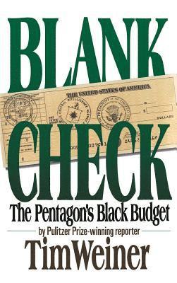 Tim Weiner - Blank Check: The Pentagon's Black Budget, Inbunden