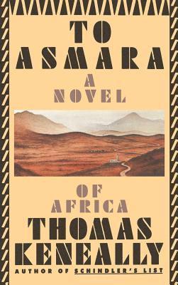 Thomas Keneally - To Asmara, Inbunden