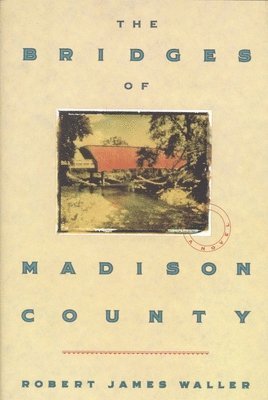 Robert James Waller - The Bridges of Madison County, Inbunden