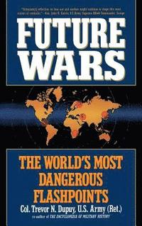 bokomslag Future Wars: The World's Most Dangerous Flashpoints
