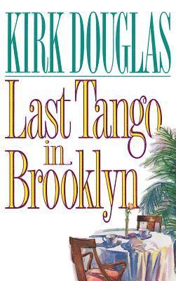 Kirk Douglas - Last Tango in Brooklyn, Inbunden