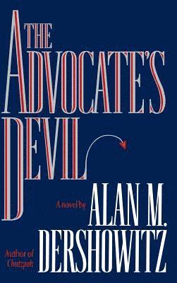 Alan Dershowitz - The Advocate's Devil, Inbunden