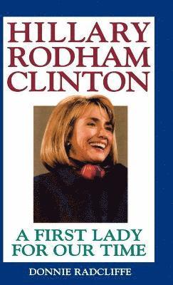 bokomslag Hillary Rodham Clinton: A First Lady for Our Time