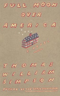 Thomas William Simpson - Full Moon Over America, Inbunden