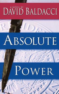 David Baldacci - Absolute Power, Inbunden