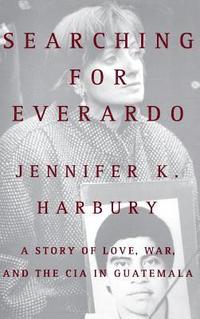 bokomslag Searching for Everado: A Story of Love, War, and the CIA in Guatemala
