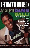 bokomslag Just Give Me the Damn Ball!: The Fast Times and Hard Knocks of an NFL Rookie