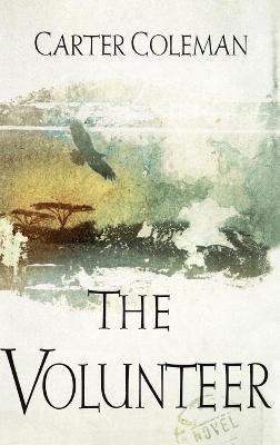 Carter Coleman - The Volunteer, Inbunden