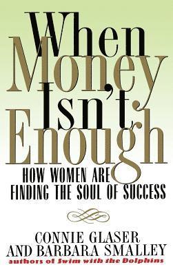Barbara S Smalley, Connie Glaser, Barbara Steinberg Smalley, Connie Brown Glaser - When Money Isn't Enough, Inbunden