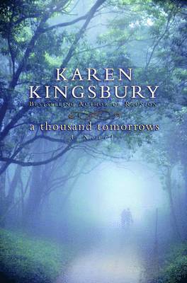 Karen Kingsbury - Thousand Tomorrows, Inbunden
