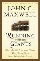 John C. Maxwell, John C Maxwell - Running with the Giants: What Old Testament Heroes Want You to Know about Life and Leadership, Inbunden