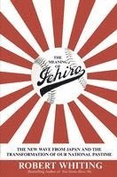 bokomslag The Meaning of Ichiro: The New Wave from Japan and the Transformation of Our National Pastime