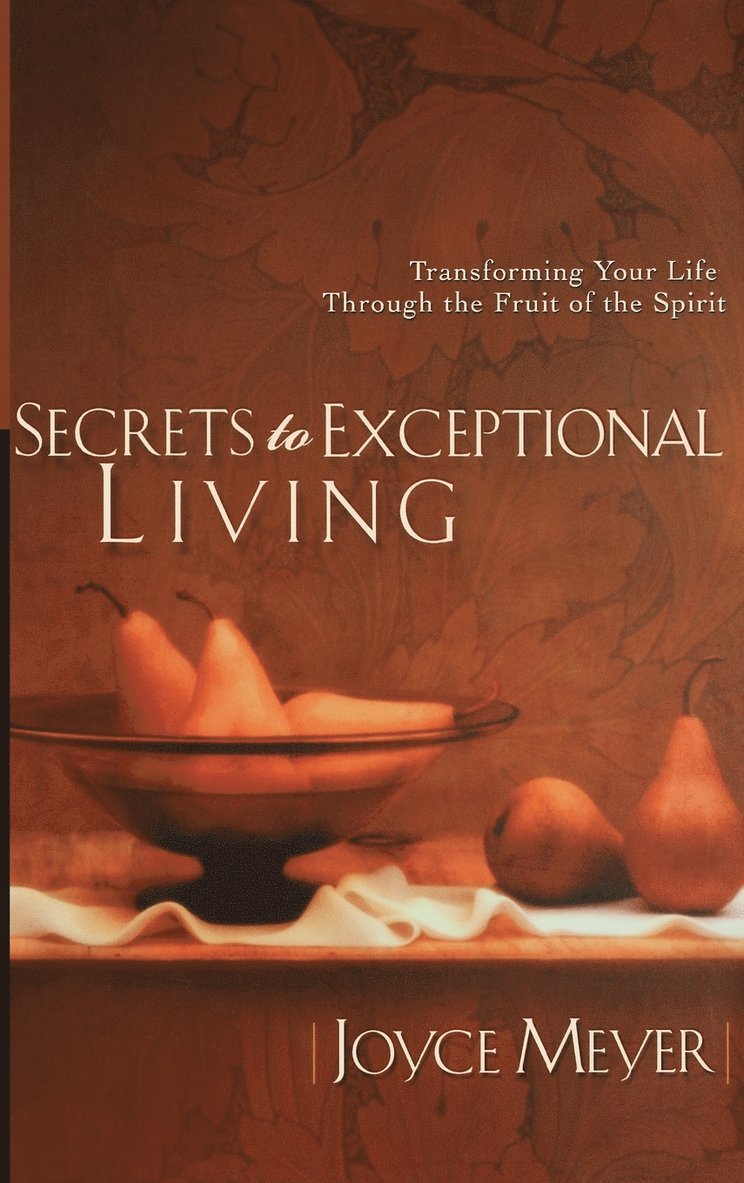 Joyce Meyer - Secrets to Exceptional Living, Inbunden