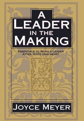 Joyce Meyer - A Leader in the Making, Inbunden