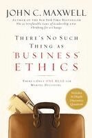 John C. Maxwell - There's No Such Thing as Business Ethics, Inbunden