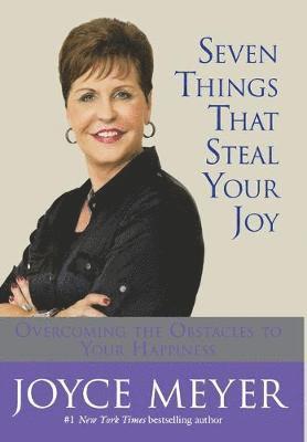 Joyce Meyer - Seven Things That Steal Your Joy, Inbunden