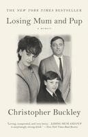 Christopher Buckley - Losing Mum and Pup: A Memoir, Häftad