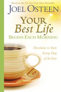 bokomslag Your Best Life Begins Each Morning: Devotions to Start Every New Day of the Year