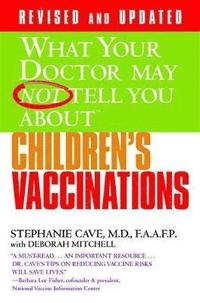 bokomslag What Your Doctor May Not Tell You about (Tm): Children's Vaccinations