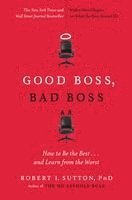 Good Boss, Bad Boss: How to Be the Best... and Learn from the Worst