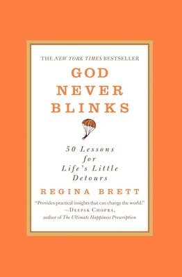 bokomslag God Never Blinks: 50 Lessons for Life's Little Detours