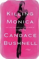 Candace Bushnell - Killing Monica, Inbunden