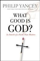 bokomslag What Good Is God?: In Search of a Faith That Matters