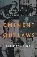 bokomslag Eminent Outlaws: The Gay Writers Who Changed America