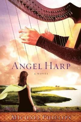 Michael Phillips - Angel Harp, Inbunden